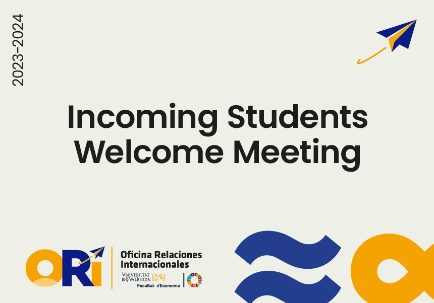 WELCOME INCOMING SESSIONS ON SEPTEMBER 7TH AT THE HALL OF THE FACULTY OF ECONOMICS